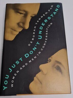 You Just Don't Understand book by Deborah Tannen, PH.D. 1990
